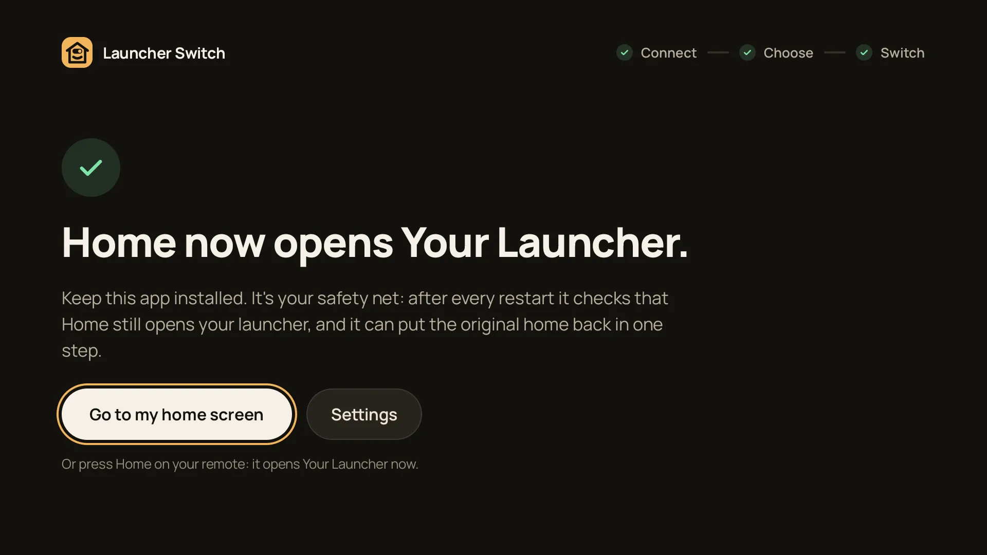 The done screen: "Home now opens Your Launcher."